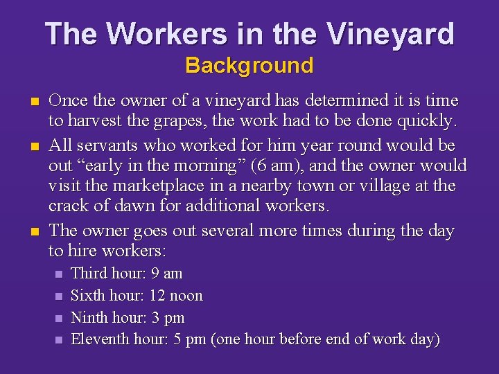 The Workers in the Vineyard Background n n n Once the owner of a