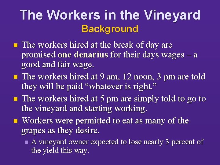 The Workers in the Vineyard Background n n The workers hired at the break