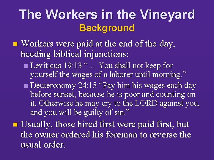 The Workers in the Vineyard Background n Workers were paid at the end of