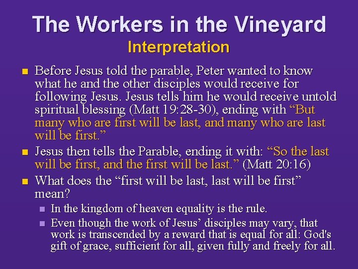 The Workers in the Vineyard Interpretation n Before Jesus told the parable, Peter wanted