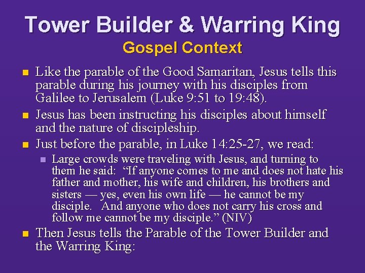 Tower Builder & Warring King Gospel Context n n n Like the parable of