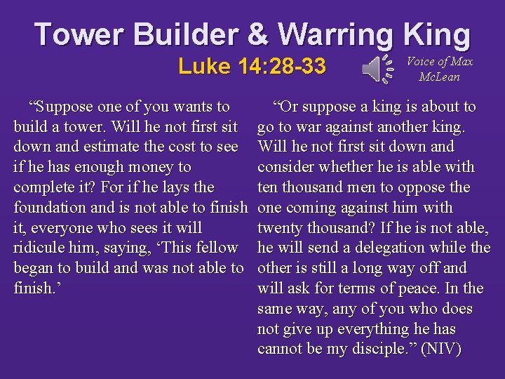Tower Builder & Warring King Luke 14: 28 -33 “Suppose one of you wants