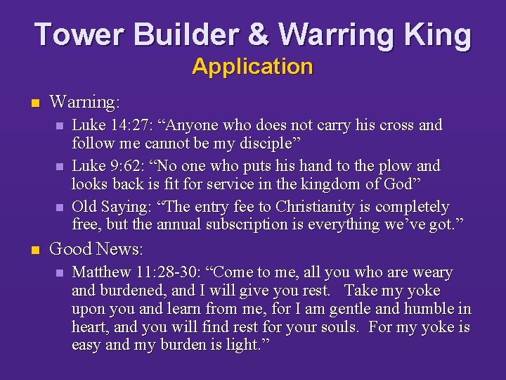 Tower Builder & Warring King Application n Warning: n n Luke 14: 27: “Anyone