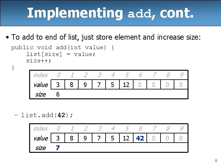 Implementing add, cont. • To add to end of list, just store element and