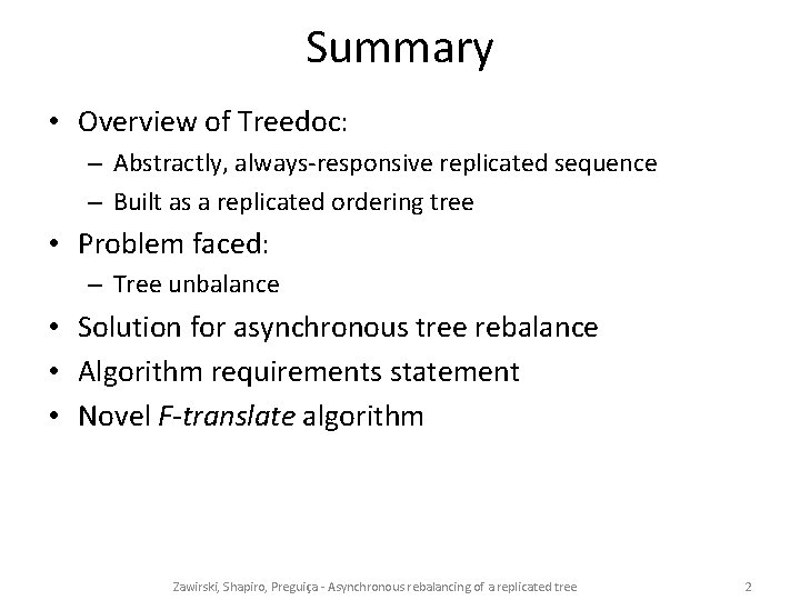 Summary • Overview of Treedoc: – Abstractly, always-responsive replicated sequence – Built as a