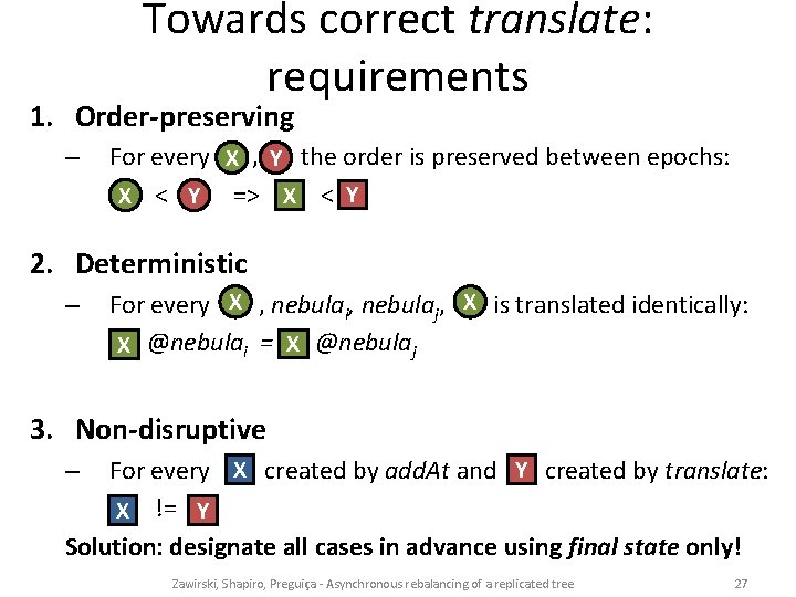 Towards correct translate: requirements 1. Order-preserving – For every X , Y the order