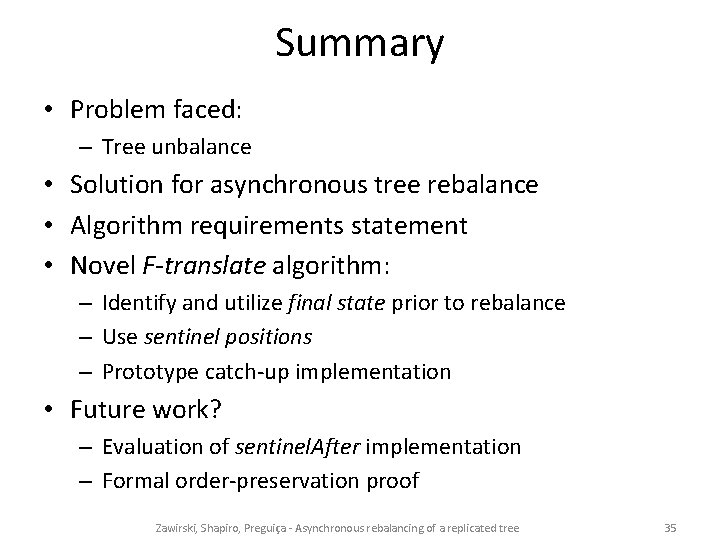 Summary • Problem faced: – Tree unbalance • Solution for asynchronous tree rebalance •