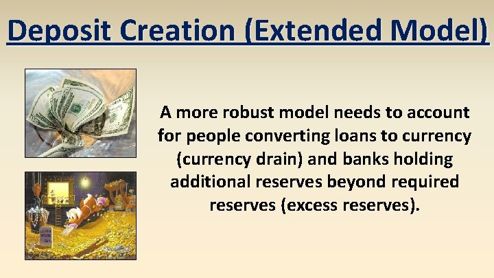 Deposit Creation (Extended Model) A more robust model needs to account for people converting