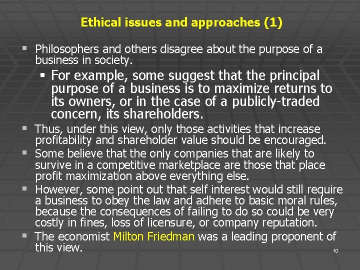 Ethical issues and approaches (1) § Philosophers and others disagree about the purpose of