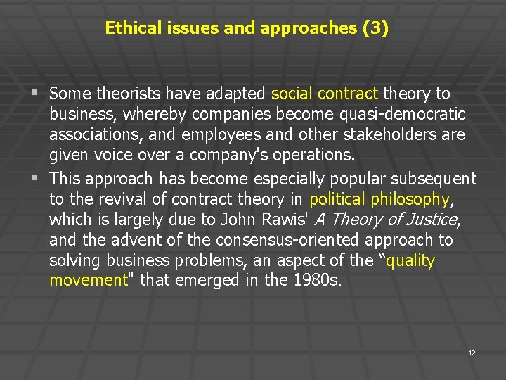 Ethical issues and approaches (3) § Some theorists have adapted social contract theory to
