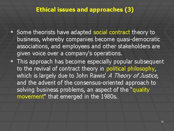 Ethical issues and approaches (3) § Some theorists have adapted social contract theory to Ethical issues and approaches (3) § Some theorists have adapted social contract theory to