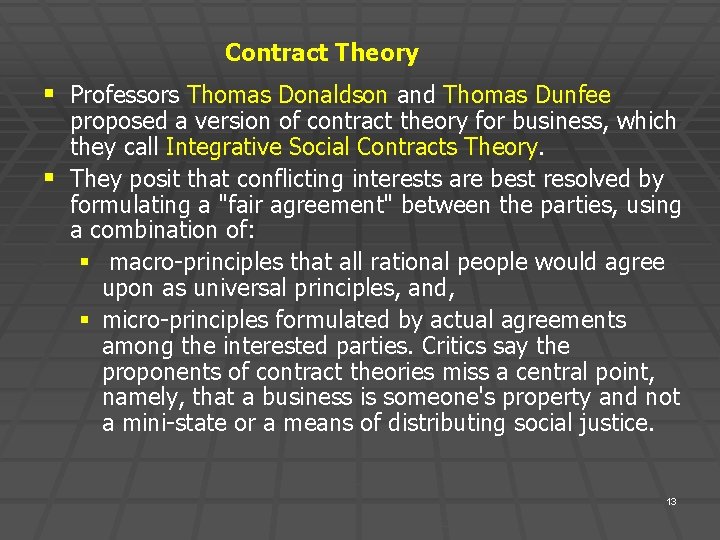 Contract Theory § Professors Thomas Donaldson and Thomas Dunfee proposed a version of contract