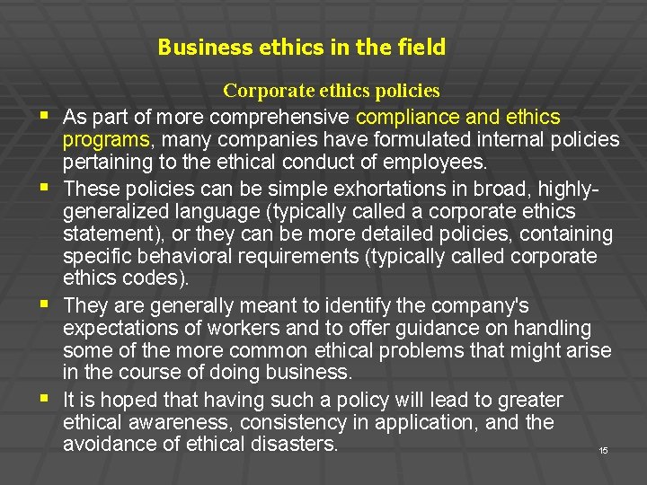Business ethics in the field § § Corporate ethics policies As part of more Business ethics in the field § § Corporate ethics policies As part of more