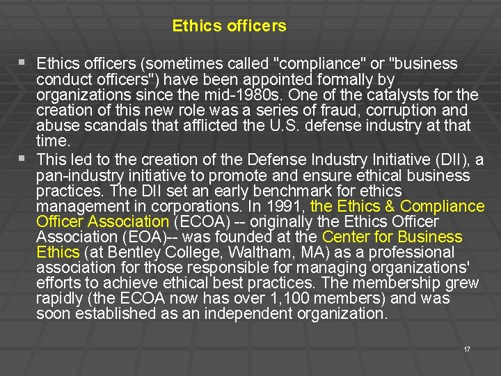 Ethics officers § Ethics officers (sometimes called "compliance" or "business conduct officers") have been