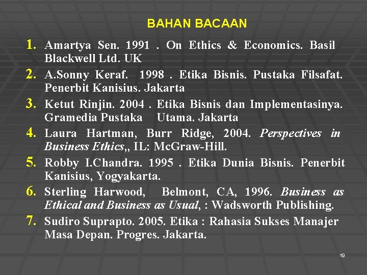 BAHAN BACAAN 1. Amartya Sen. 1991. On Ethics & Economics. Basil 2. 3. 4.