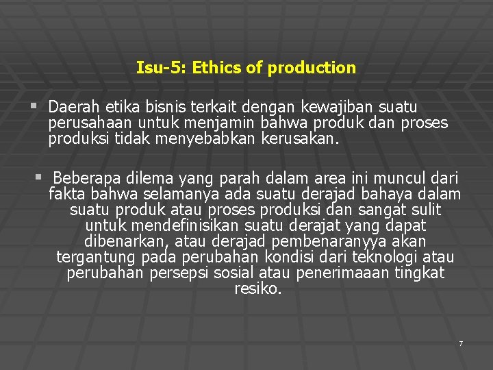 Isu-5: Ethics of production § Daerah etika bisnis terkait dengan kewajiban suatu perusahaan untuk