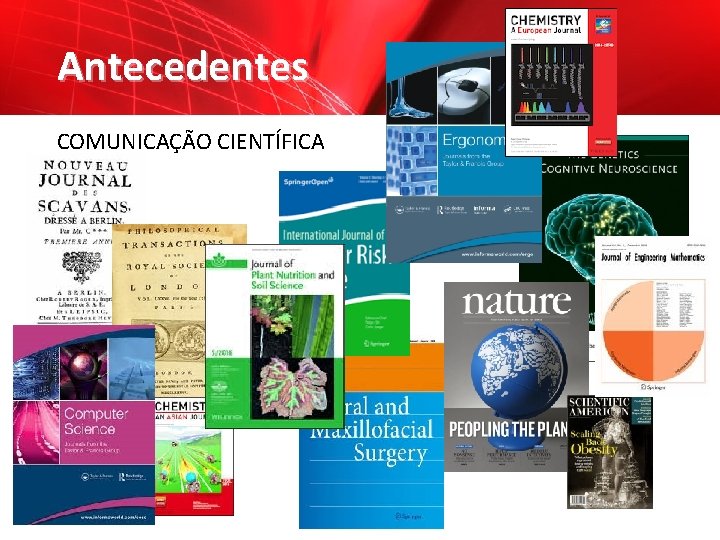 Antecedentes COMUNICAÇÃO CIENTÍFICA 