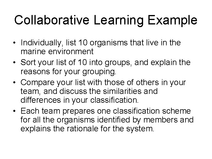 Collaborative Learning Example • Individually, list 10 organisms that live in the marine environment