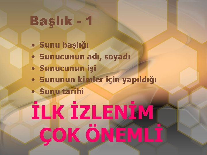 Başlık - 1 • • • Sunu başlığı Sunucunun adı, soyadı Sunucunun işi Sununun