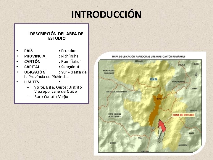 INTRODUCCIÓN DESCRIPCIÓN DEL ÁREA DE ESTUDIO • • • PAÍS : Ecuador PROVINCIA : INTRODUCCIÓN DESCRIPCIÓN DEL ÁREA DE ESTUDIO • • • PAÍS : Ecuador PROVINCIA :