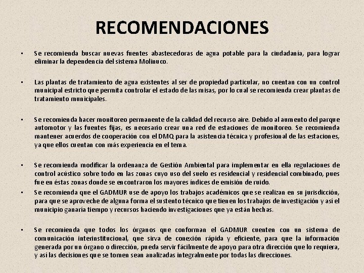 RECOMENDACIONES • Se recomienda buscar nuevas fuentes abastecedoras de agua potable para la ciudadanía, RECOMENDACIONES • Se recomienda buscar nuevas fuentes abastecedoras de agua potable para la ciudadanía,