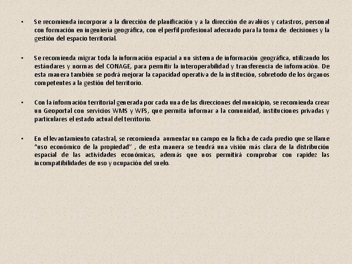 • Se recomienda incorporar a la dirección de planificación y a la dirección • Se recomienda incorporar a la dirección de planificación y a la dirección