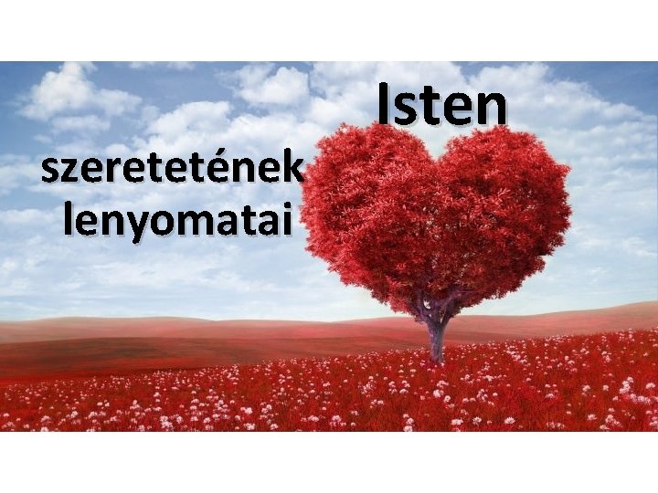 szeretetének lenyomatai Isten 