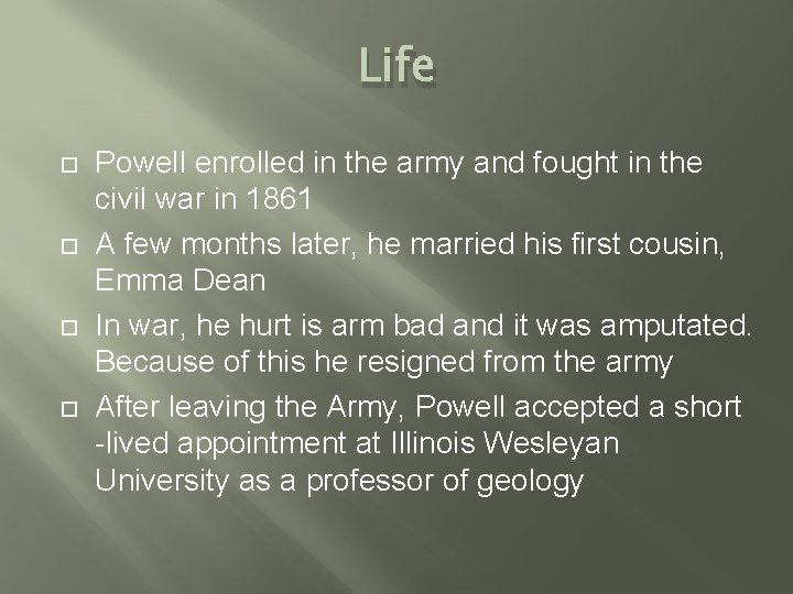 Life Powell enrolled in the army and fought in the civil war in 1861