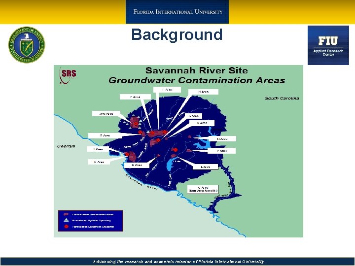 Background Advancing the research and academic mission of Florida International University. Background Advancing the research and academic mission of Florida International University.