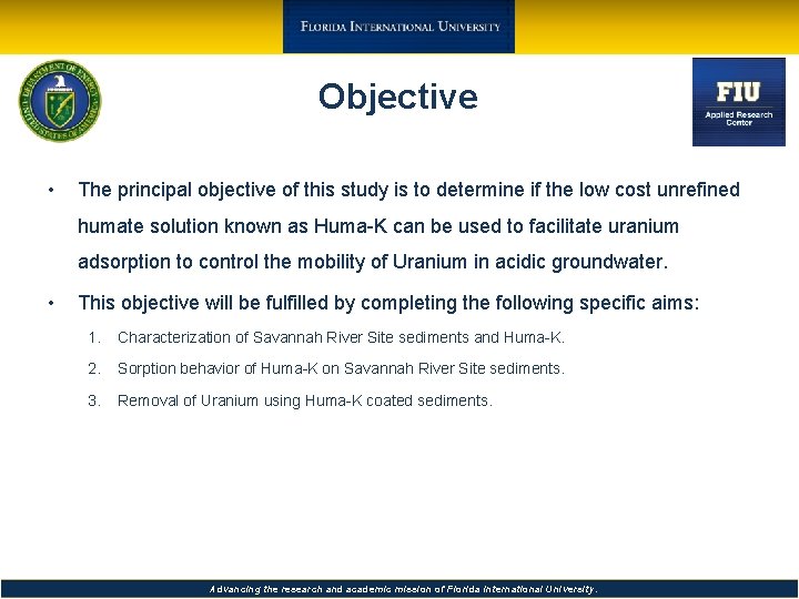 Objective • The principal objective of this study is to determine if the low