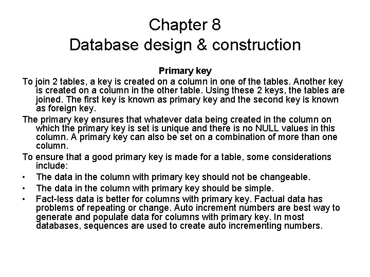 Chapter 8 Database design & construction Primary key To join 2 tables, a key