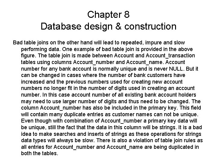 Chapter 8 Database design & construction Bad table joins on the other hand will