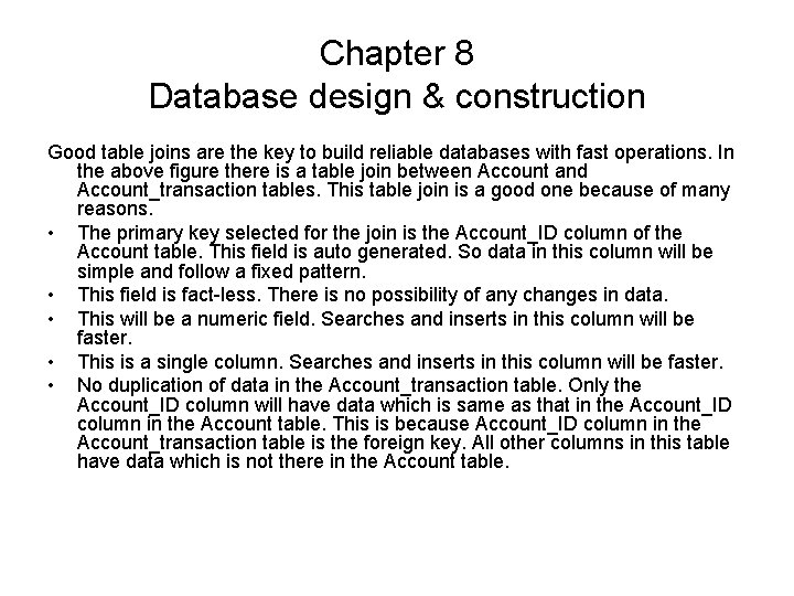 Chapter 8 Database design & construction Good table joins are the key to build