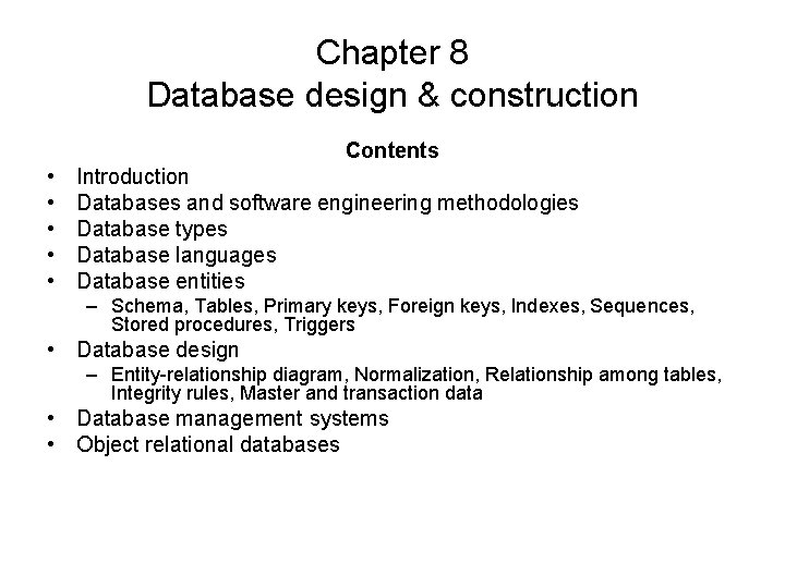 Chapter 8 Database design & construction Contents • • • Introduction Databases and software