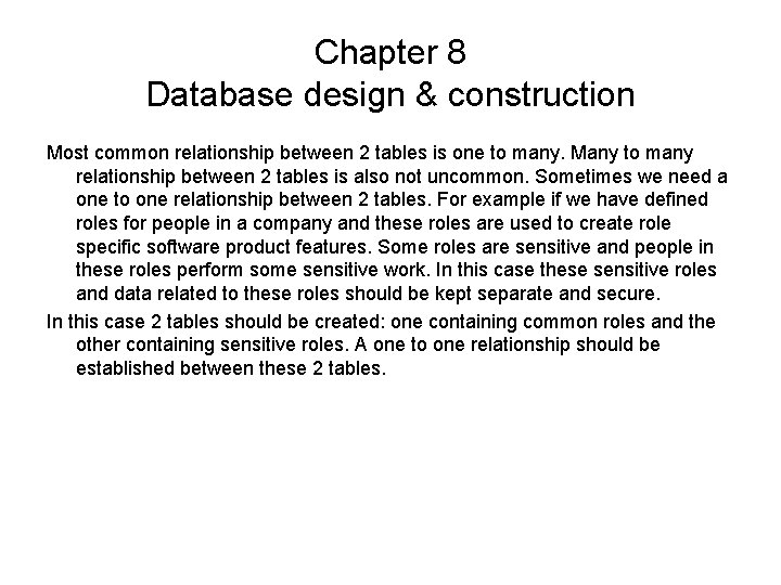 Chapter 8 Database design & construction Most common relationship between 2 tables is one