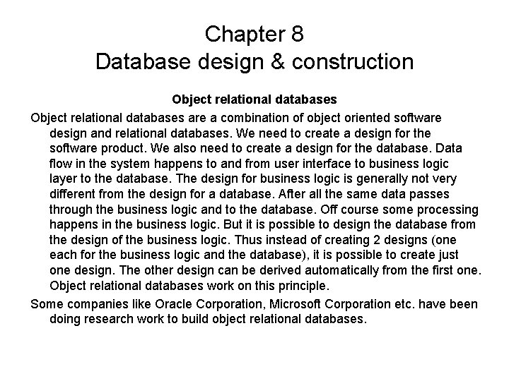 Chapter 8 Database design & construction Object relational databases are a combination of object