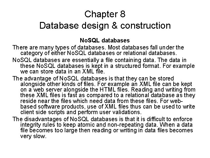 Chapter 8 Database design & construction No. SQL databases There are many types of