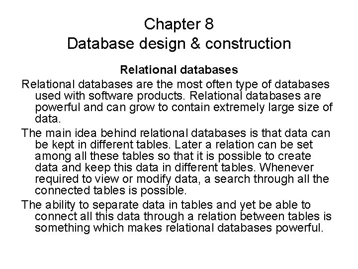 Chapter 8 Database design & construction Relational databases are the most often type of