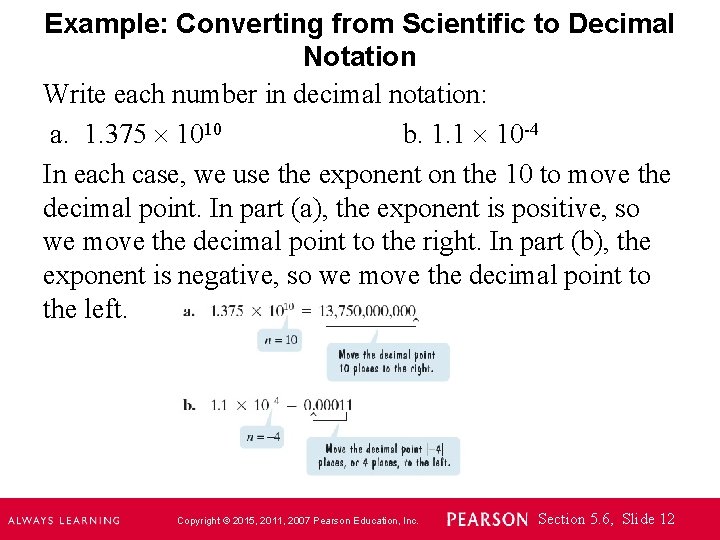 Example: Converting from Scientific to Decimal Notation Write each number in decimal notation: a.