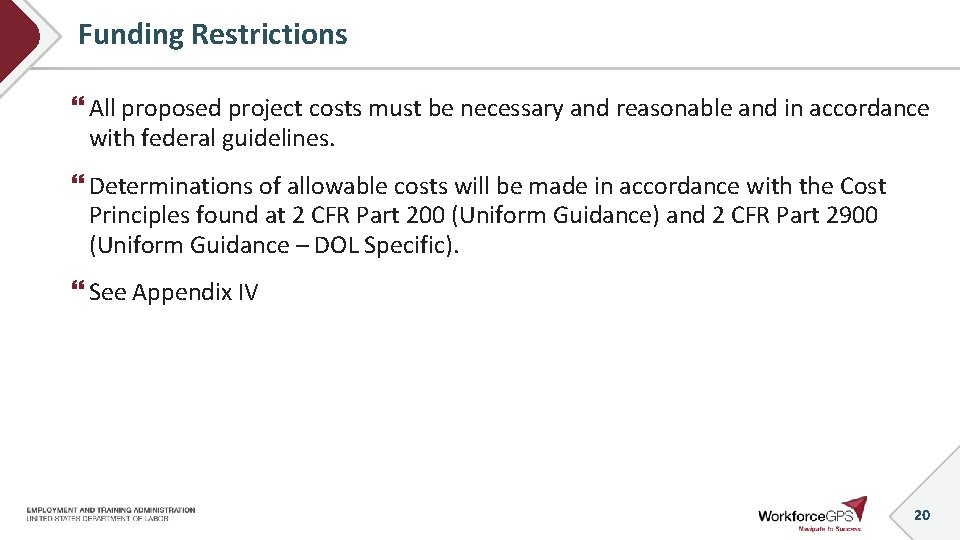 Funding Restrictions All proposed project costs must be necessary and reasonable and in accordance