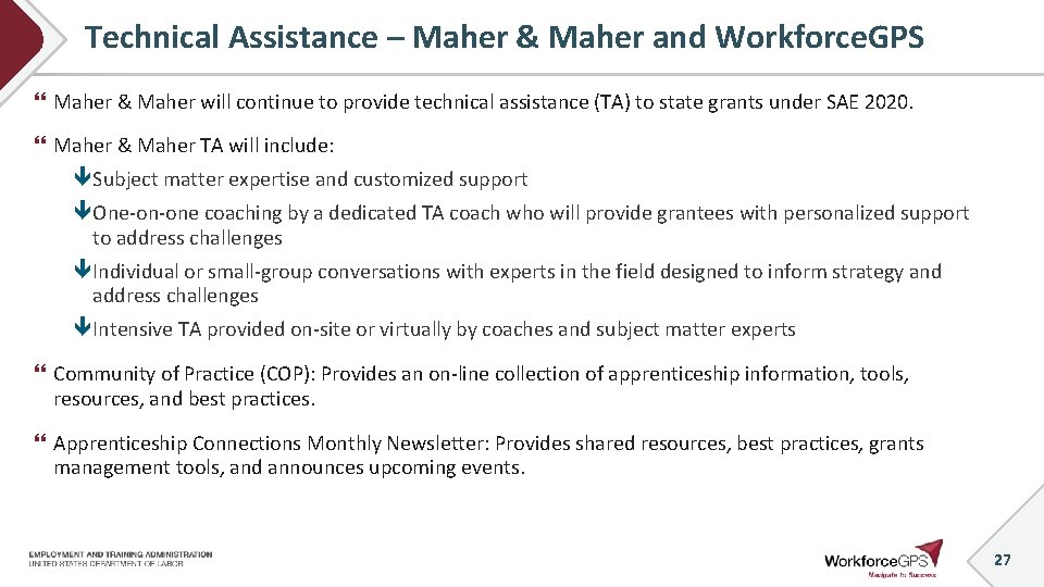 Technical Assistance – Maher & Maher and Workforce. GPS Maher & Maher will continue