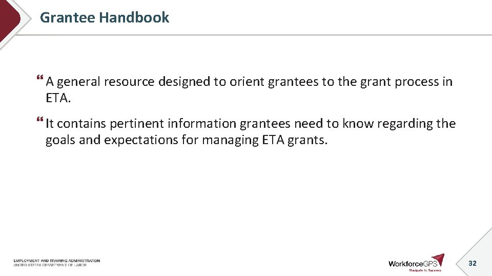 Grantee Handbook A general resource designed to orient grantees to the grant process in