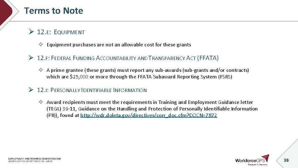 Terms to Note Ø 12. E: EQUIPMENT v Equipment purchases are not an allowable