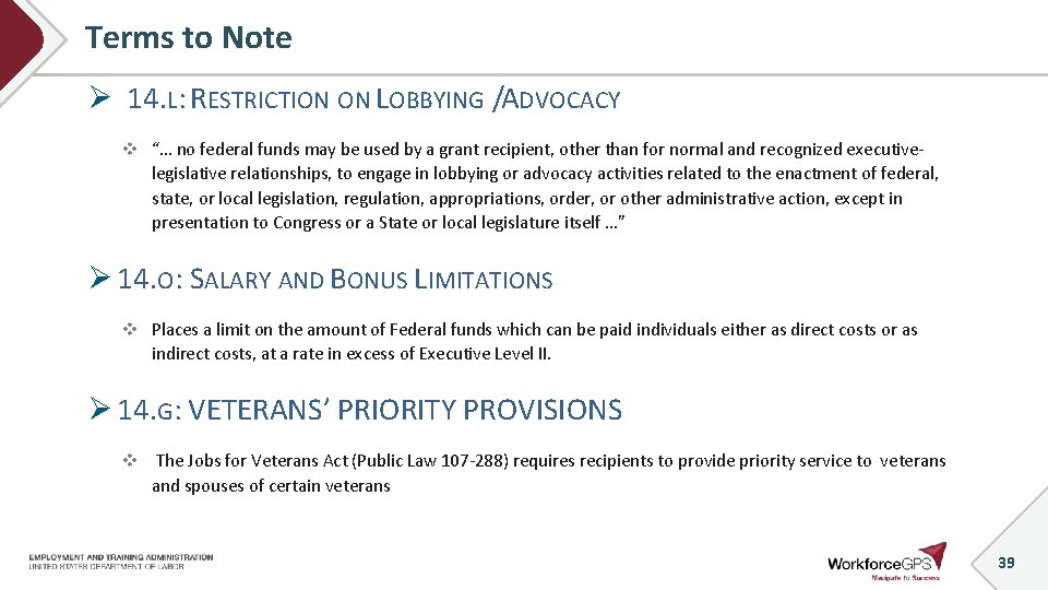 Terms to Note Ø 14. L: RESTRICTION ON LOBBYING /ADVOCACY v “… no federal