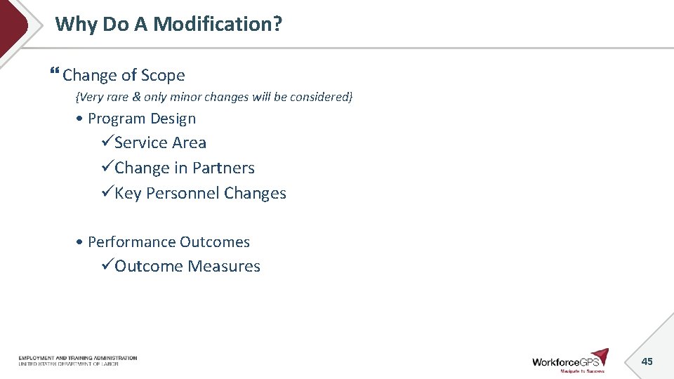Why Do A Modification? Change of Scope {Very rare & only minor changes will