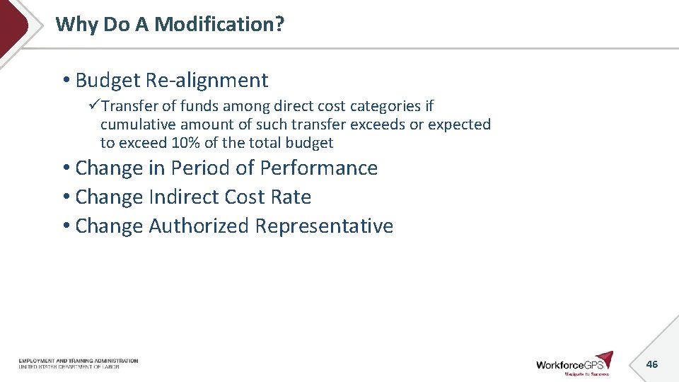 Why Do A Modification? • Budget Re-alignment üTransfer of funds among direct cost categories