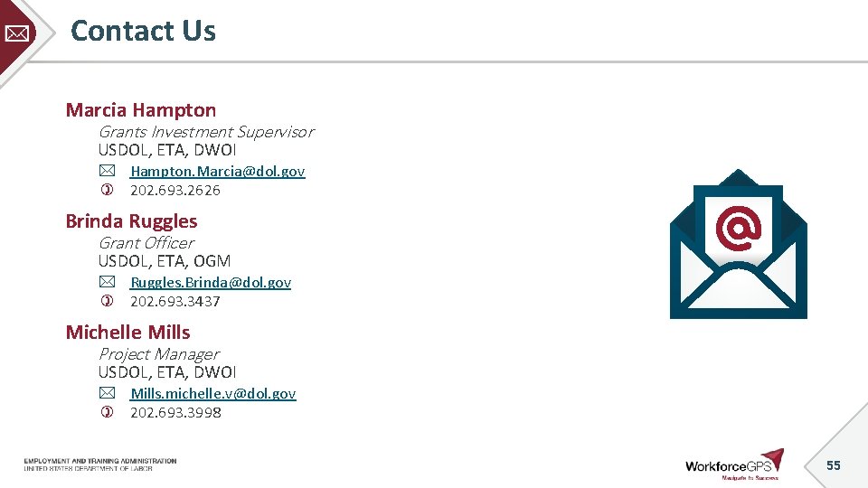 Contact Us Marcia Hampton Grants Investment Supervisor USDOL, ETA, DWOI Hampton. Marcia@dol. gov 202.