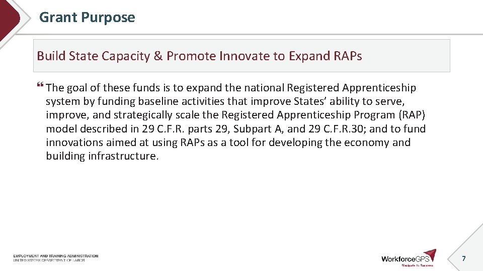Grant Purpose Build State Capacity & Promote Innovate to Expand RAPs The goal of