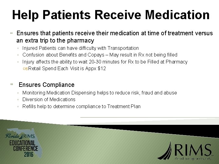 Help Patients Receive Medication Ensures that patients receive their medication at time of treatment