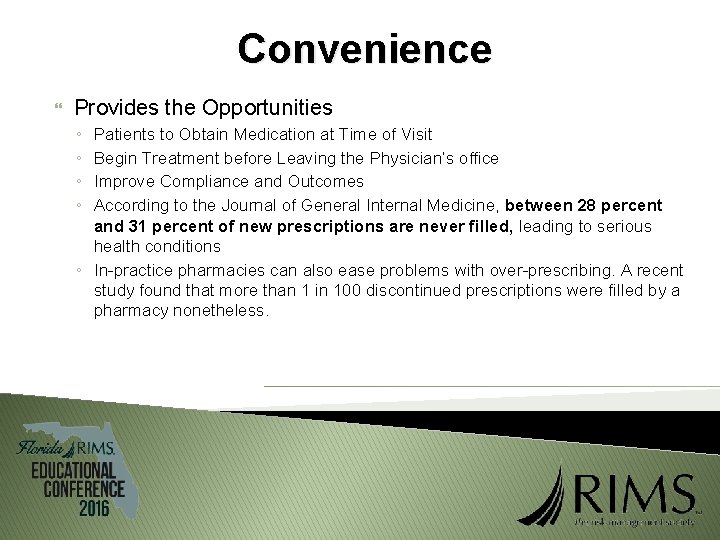 Convenience Provides the Opportunities ◦ ◦ Patients to Obtain Medication at Time of Visit